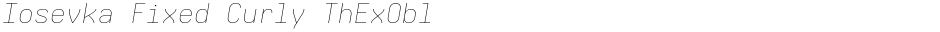 Iosevka Fixed Curly ThExOblDemo