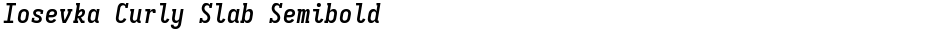 Iosevka Curly Slab SemiboldDemo