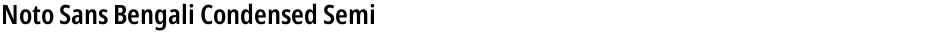 Noto Sans Bengali Condensed SemiBoldDemo