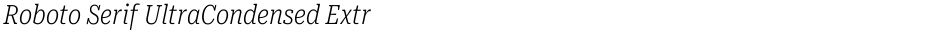 Roboto Serif UltraCondensed ExtraLightDemo