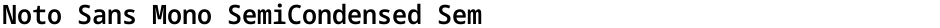 Noto Sans Mono SemiCondensed SemiBoldDemo