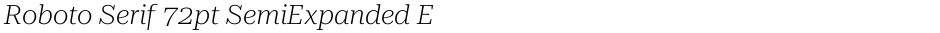 Roboto Serif 72pt SemiExpanded ExtraLightDemo