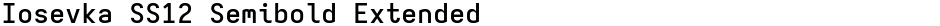 Iosevka SS12 Semibold ExtendedDemo