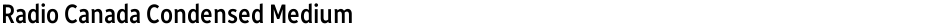 Radio Canada Condensed MediumDemo