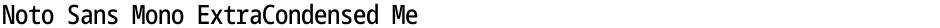 Noto Sans Mono ExtraCondensed MediumDemo
