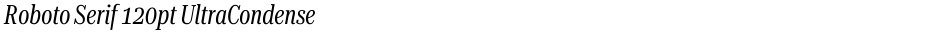Roboto Serif 120pt UltraCondensedDemo