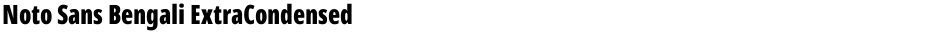 Noto Sans Bengali ExtraCondensed ExtraBoldDemo