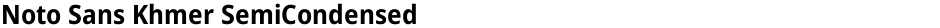 Noto Sans Khmer SemiCondensedDemo