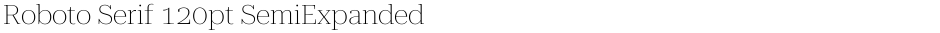 Roboto Serif 120pt SemiExpanded ThinDemo