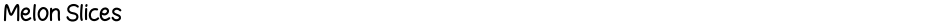 Melon SlicesDemo