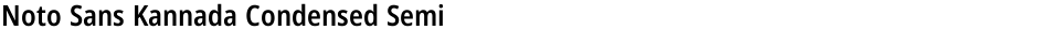 Noto Sans Kannada Condensed SemiBoldDemo