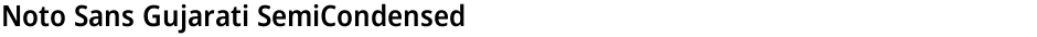 Noto Sans Gujarati SemiCondensed SemiBoldDemo