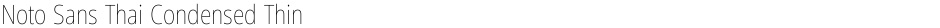 Noto Sans Thai Condensed ThinDemo
