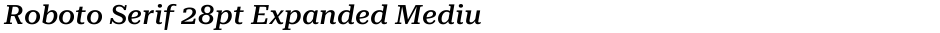 Roboto Serif 28pt Expanded MediumDemo
