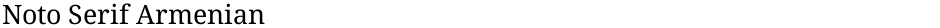 Noto Serif ArmenianDemo