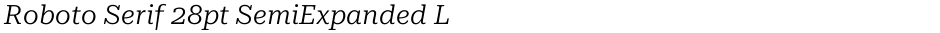 Roboto Serif 28pt SemiExpanded LightDemo