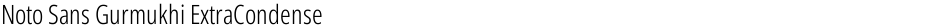 Noto Sans Gurmukhi ExtraCondensed LightDemo