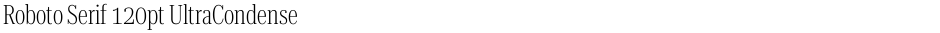Roboto Serif 120pt UltraCondensed ExtraLightDemo