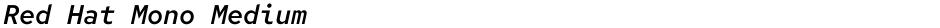 Red Hat Mono MediumDemo