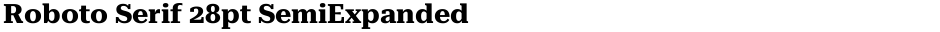 Roboto Serif 28pt SemiExpandedDemo