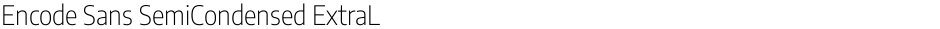 Encode Sans SemiCondensed ExtraLightDemo