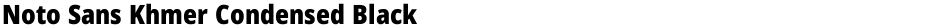 Noto Sans Khmer Condensed BlackDemo