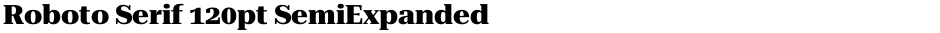 Roboto Serif 120pt SemiExpanded ExtraBoldDemo