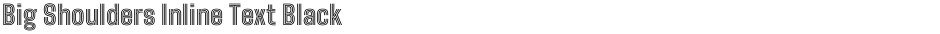 Big Shoulders Inline Text BlackDemo