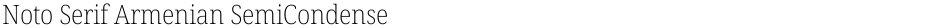 Noto Serif Armenian SemiCondensed ExtraLightDemo