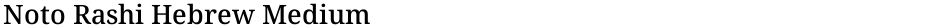 Noto Rashi Hebrew MediumDemo