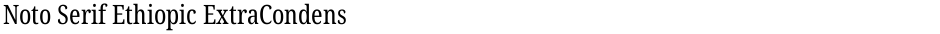 Noto Serif Ethiopic ExtraCondensedDemo
