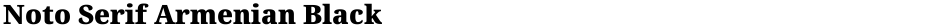 Noto Serif Armenian BlackDemo