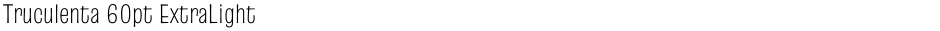 Truculenta 60pt ExtraLightDemo
