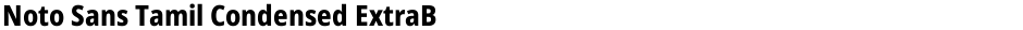 Noto Sans Tamil Condensed ExtraBoldDemo