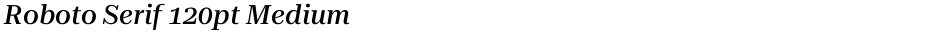 Roboto Serif 120pt MediumDemo
