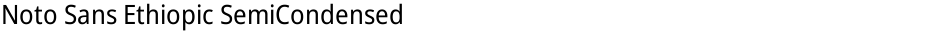 Noto Sans Ethiopic SemiCondensedDemo
