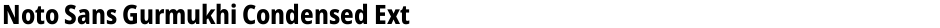 Noto Sans Gurmukhi Condensed ExtraBoldDemo