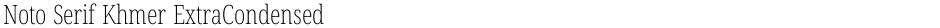 Noto Serif Khmer ExtraCondensed ExtraLightDemo