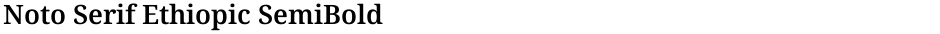 Noto Serif Ethiopic SemiBoldDemo