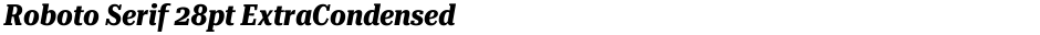 Roboto Serif 28pt ExtraCondensedDemo