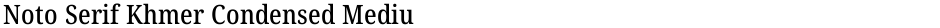 Noto Serif Khmer Condensed MediumDemo