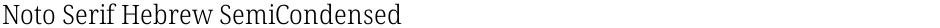 Noto Serif Hebrew SemiCondensed LightDemo
