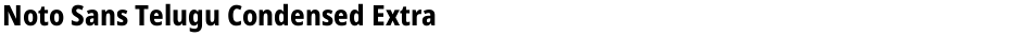 Noto Sans Telugu Condensed ExtraBoldDemo