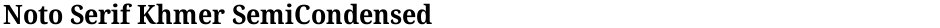 Noto Serif Khmer SemiCondensedDemo
