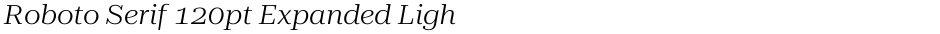 Roboto Serif 120pt Expanded LightDemo