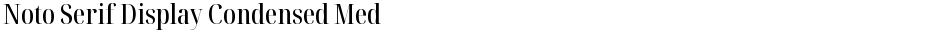 Noto Serif Display Condensed MediumDemo