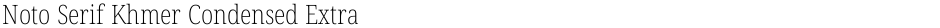 Noto Serif Khmer Condensed ExtraLightDemo