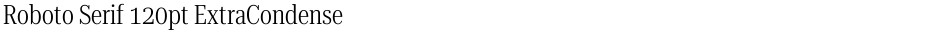 Roboto Serif 120pt ExtraCondensed LightDemo