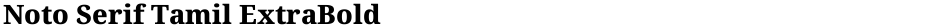 Noto Serif Tamil ExtraBoldDemo