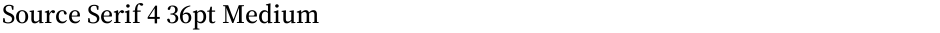 Source Serif 4 36pt MediumDemo